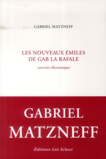 Couverture du livre « Les nouveaux emiles de gab la rafale » de Gabriel Matzneff aux éditions Leo Scheer