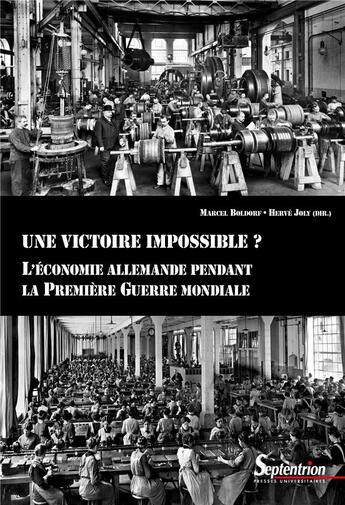 Couverture du livre « Une victoire impossible ? l'économie allemande pendant la Première Guerre mondiale » de Herve Joly et Marcel Boldorf aux éditions Pu Du Septentrion