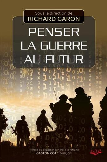 Couverture du livre « Penser la guerre au futur » de Richard Garon aux éditions Presses De L'universite De Laval