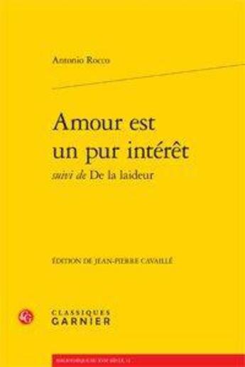 Couverture du livre « Amour est un pur intérêt ; de la laideur » de Antonio Rocco aux éditions Classiques Garnier