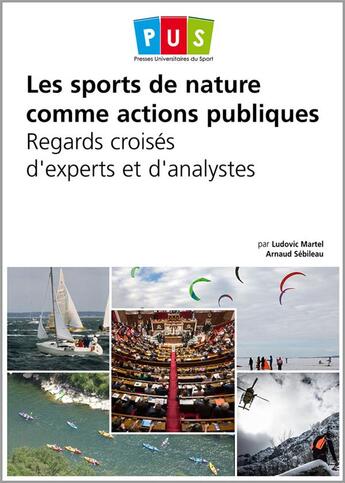 Couverture du livre « Les sports de nature comme actions publiques ; regards croisés d'experts et d'analystes » de Ludovic Martel et Arnaud Sebileau aux éditions Territorial