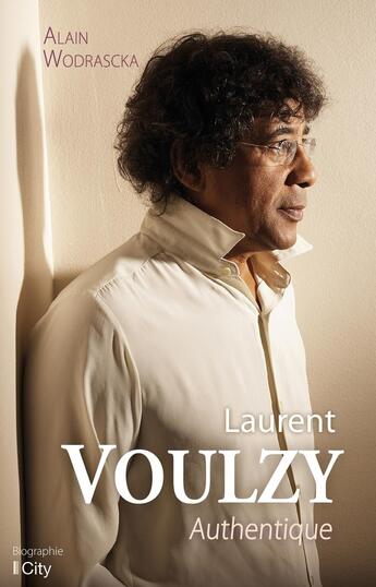 Couverture du livre « Laurent Voulzy authentique » de Alain Wodraska aux éditions City