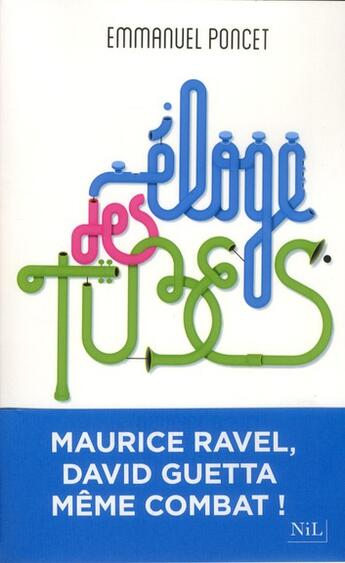 Couverture du livre « Éloge des tubes de Maurice Ravel à David Guetta » de Emmanuel Poncet aux éditions Nil