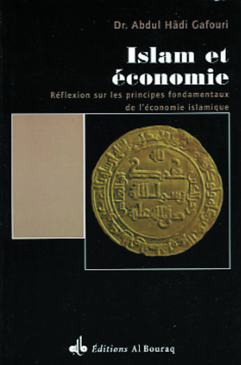 Couverture du livre « Islam et economie : reflexion sur les principes fondamentaux de l economie islamique » de Abdul Hadi Gafouri aux éditions Albouraq