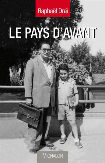 Couverture du livre « Le pays d'avant » de Raphael Drai aux éditions Michalon