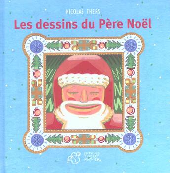 Couverture du livre « Dessins du pere noel (les) » de Nicolas Thers aux éditions Thierry Magnier