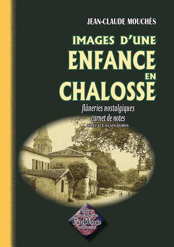 Couverture du livre « Images d'une enfance en Chalosse ; flâneries nostalgiques, carnet de notes » de Jean-Claude Mouches aux éditions Editions Des Regionalismes