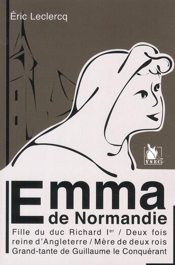 Couverture du livre « Emma de Normandie » de Leclercq Eric aux éditions Ysec