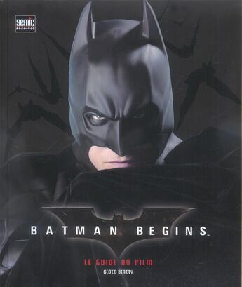 Couverture du livre « Batman begins ; le guide du film » de Scott Beatty aux éditions Semic