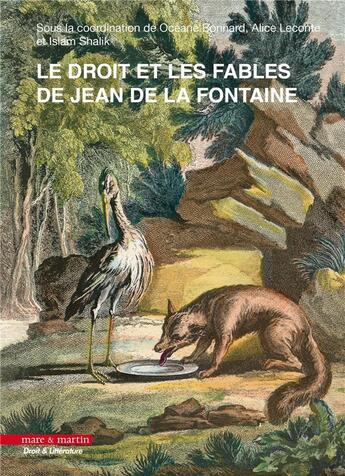 Couverture du livre « Le droit et les Fables de Jean de la Fontaine » de Collectif et Oceane Bonnard et Alice Leconte et Islam Shalik aux éditions Mare & Martin