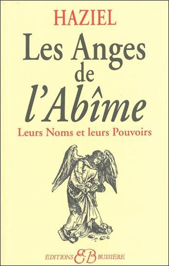 Couverture du livre « Les anges de l'abîme ; leurs noms et leurs pouvoirs » de Haziel aux éditions Bussiere