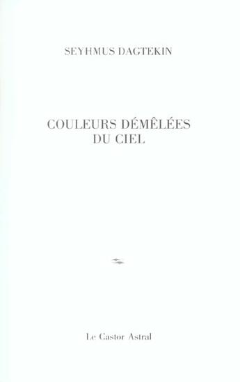 Couverture du livre « Couleurs Demelees Du Ciel » de Seyhmus Dagtekin aux éditions Castor Astral