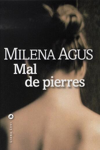 Couverture du livre « Mal de pierres » de Milena Agus aux éditions Liana Levi