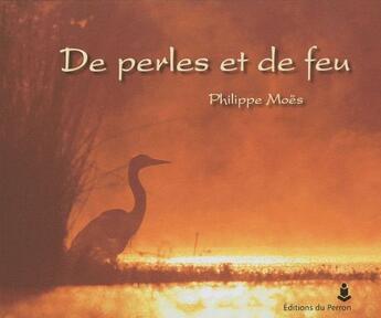 Couverture du livre « De perles et de feu » de Moes. Philippe/ aux éditions Perron