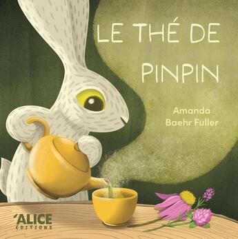 Couverture du livre « Le thé de Pinpin » de Amanda Baehr aux éditions Alice