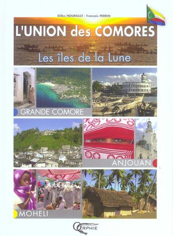 Couverture du livre « L'union des comores - les iles de la lune » de Gilles Nourault aux éditions Orphie