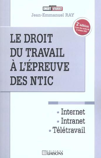 Couverture du livre « Le droit du travail a l'epreuve des ntic » de Ray aux éditions Liaisons