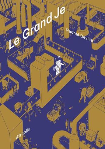 Couverture du livre « Le grand je » de Rachel Deville aux éditions Atrabile