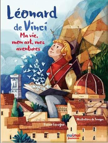 Couverture du livre « Léonard de Vinci ; ma vie, mon art, mes aventures » de Enrico Lavagno et Tamypu aux éditions Nuinui Jeunesse