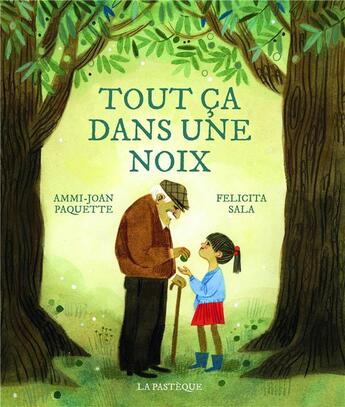 Couverture du livre « Tout ça dans une noix » de Ammi-Joan Paquette et Felicita Sala aux éditions La Pasteque