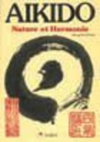 Couverture du livre « Aïkido and the harmony of nature » de Mitsugi Saotome aux éditions Sedirep