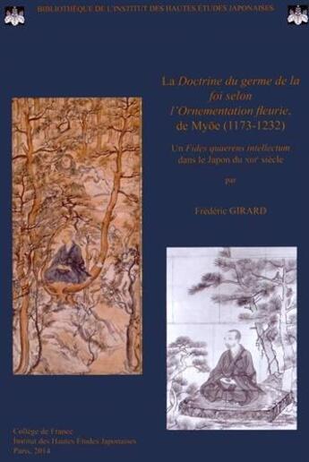 Couverture du livre « La doctrine du germe de la loi selon l'ornementation fleurie, par myoe (1173-1232) » de Frederic Girard aux éditions Ihe Japonaises