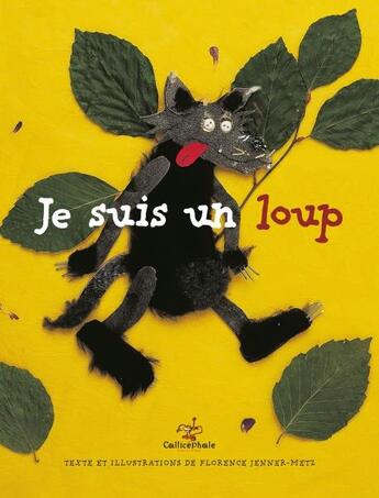 Couverture du livre « Je suis un loup » de Florence Jenner-Metz aux éditions Callicephale