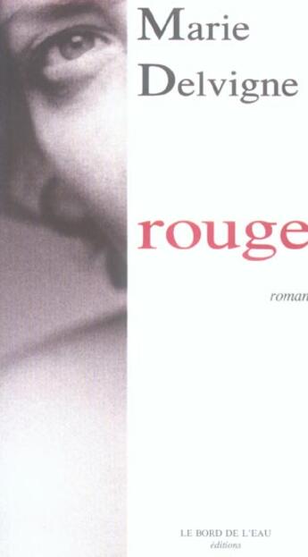 Couverture du livre « Rouge » de Marie Del Vigne aux éditions Bord De L'eau