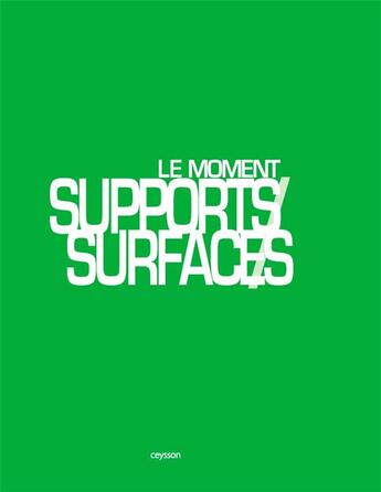 Couverture du livre « Le moment supports/surfaces » de  aux éditions Iac Editions D'art