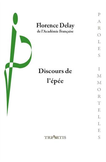 Couverture du livre « Discours de l'épée » de Florence Delay aux éditions Triartis