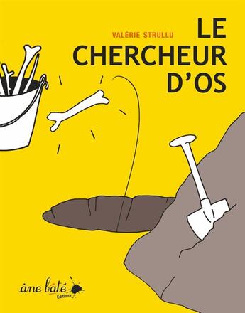 Couverture du livre « Le chercheur d'os » de Strullu/Valerie aux éditions Ane Bate