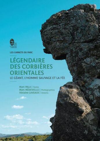 Couverture du livre « Legendaire des corbieres orientales - le geant, l'homme sauvage et la fee » de Pala Marc aux éditions Pnrnm