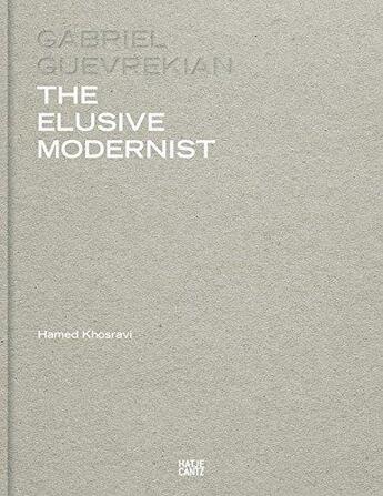 Couverture du livre « Gabriel Guevrekian ; the elusive modernist » de Hamed Khosravi aux éditions Hatje Cantz