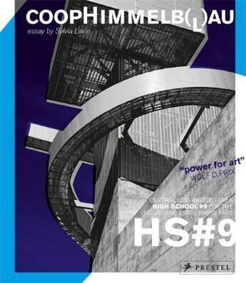 Couverture du livre « Coop himmelb(l)au central los angeles high school 9 for the visual and performing arts » de Lavin Sylvia aux éditions Prestel