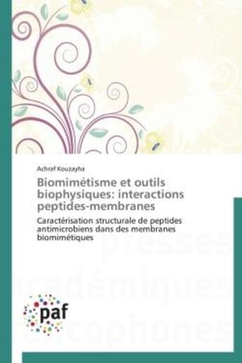 Couverture du livre « Biomimétisme et outils biophysiques : interactions peptides-membranes » de Achraf Kouzayha aux éditions Presses Academiques Francophones