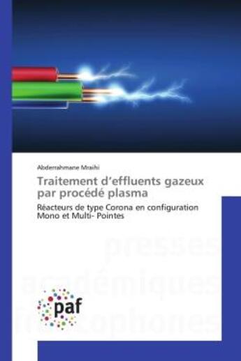 Couverture du livre « Traitement d'effluents gazeux par procede plasma - reacteurs de type corona en configuration mono et » de Mraihi Abderrahmane aux éditions Presses Academiques Francophones