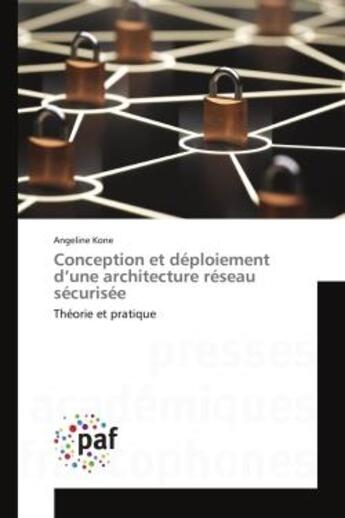 Couverture du livre « Conception et deploiement d'une architecture reseau securisee » de Kone Angeline aux éditions Presses Academiques Francophones