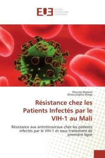 Couverture du livre « Resistance chez les patients infectes par le vih-1 au mali - resistance aux antiretroviraux chez les » de Diawara/Maiga aux éditions Editions Universitaires Europeennes