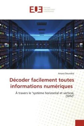 Couverture du livre « Decoder facilement toutes informations numeriques - a travers le 