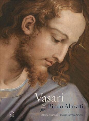 Couverture du livre « Vasari for/per Bindo Altoviti ; Christ carrying the cross » de Agosti Barbara et Michela Corso et Carlo Falciani aux éditions Officina