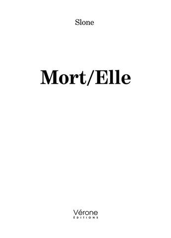 Couverture du livre « Mort/Elle » de Slone aux éditions Verone