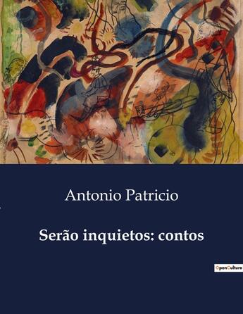 Couverture du livre « Serão inquietos: contos » de Antonio Patricio aux éditions Culturea