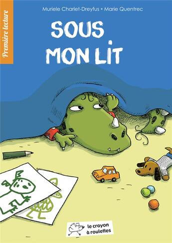 Couverture du livre « Sous mon lit » de Charlet-Dreyfus aux éditions Le Crayon A Roulettes