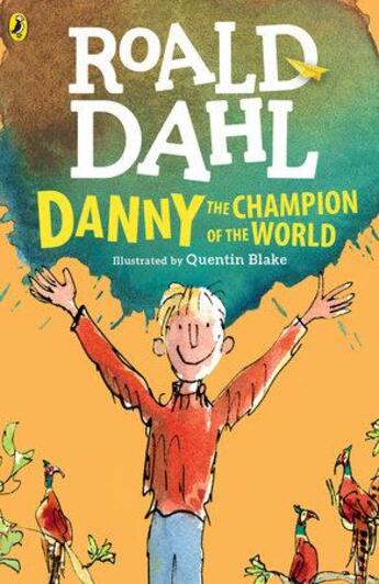 Couverture du livre « Danny the champion of the world » de Quentin Blake et Roald Dahl aux éditions Puffin Uk