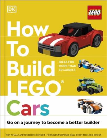 Couverture du livre « HOW TO BUILD LEGO CARS - GO ON A JOURNEY TO BECOME A BETTER BUILDER » de Hannah Dolan et Nate Dias aux éditions Dorling Kindersley