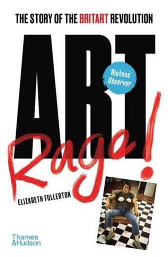 Couverture du livre « Artrage! the story of the britart revolution (paperback) » de Fullerton Elizabeth aux éditions Thames & Hudson