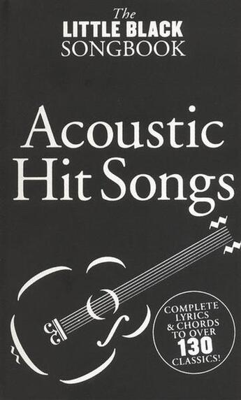 Couverture du livre « The little black songbook: acoustic hits - melodyline, lyrics and chords » de  aux éditions Music Sales