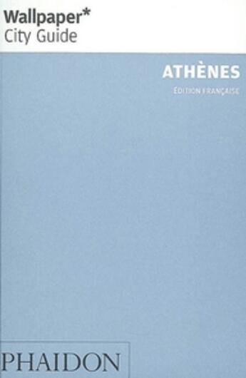 Couverture du livre « Athènes » de Wallpaper aux éditions Phaidon