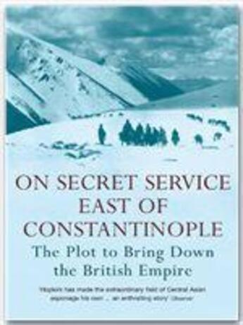 Couverture du livre « SECRET SERVICE EAST OF CONSTANTINOPLE » de Peter Hopkirk aux éditions John Murray