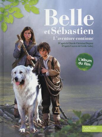 Couverture du livre « Belle et Sébastien - l'aventure continue ; album » de  aux éditions Hachette Jeunesse